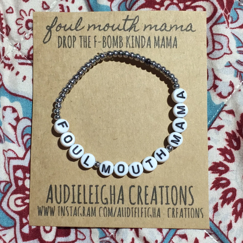 Foul Mouth Mama Bracelet 13$